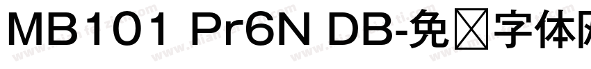 MB101 Pr6N DB字体转换
